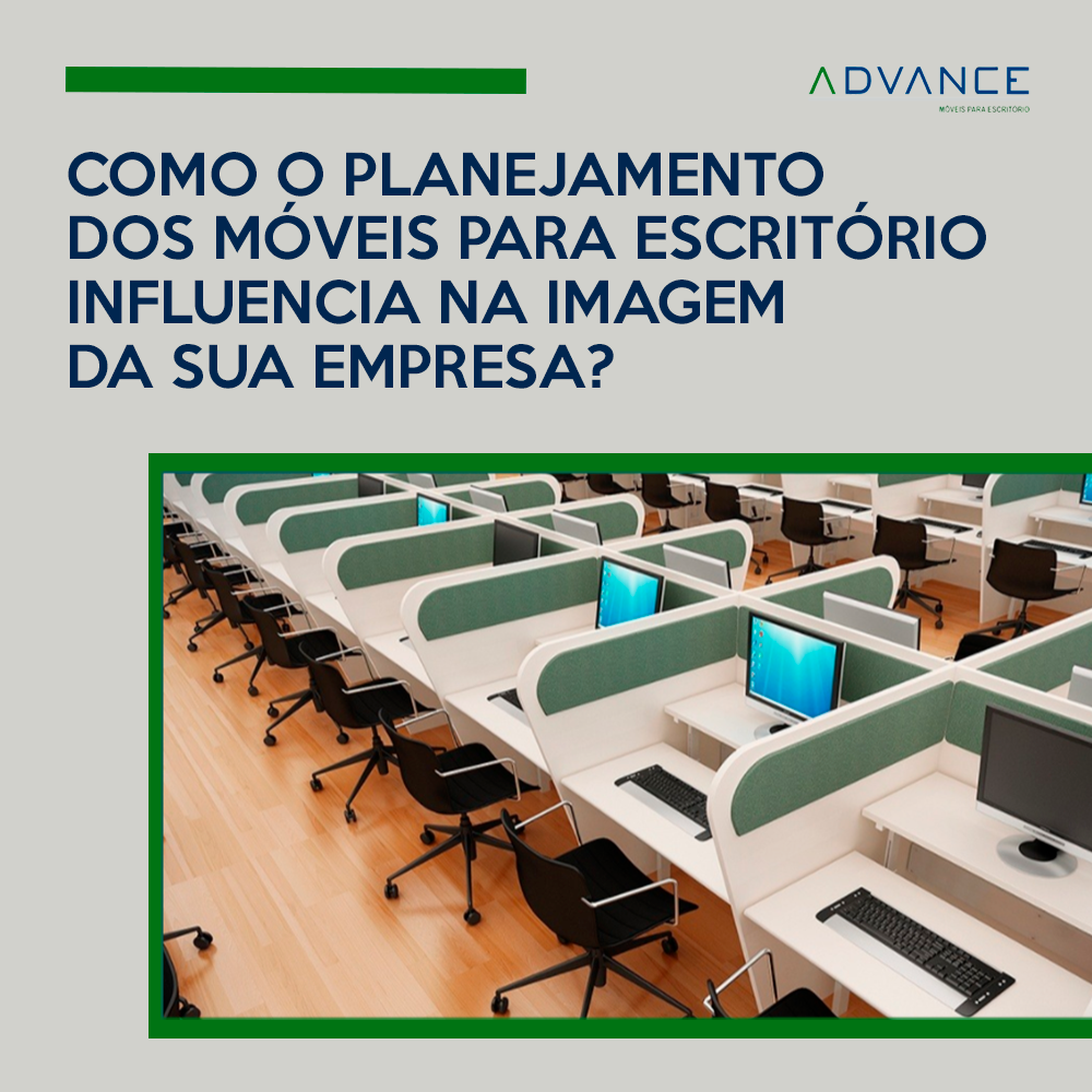 Como o planejamento dos móveis para escritório influencia na imagem da sua empresa?